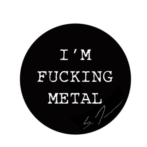 I'M F*CKING METAL
