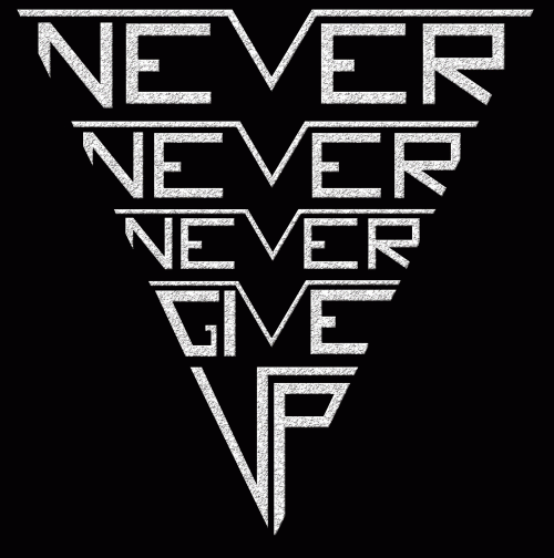 Never Never Never Give Up Shirt Unisex Size Adult L